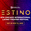 Destinos, Abre el 6º Festival de Teatro Latino Internacional de Chicago